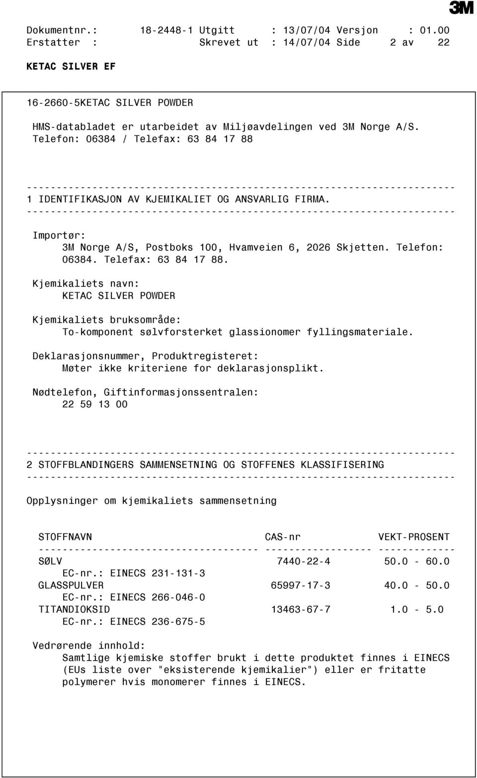 Deklarasjonsnummer, Produktregisteret: Møter ikke kriteriene for deklarasjonsplikt.