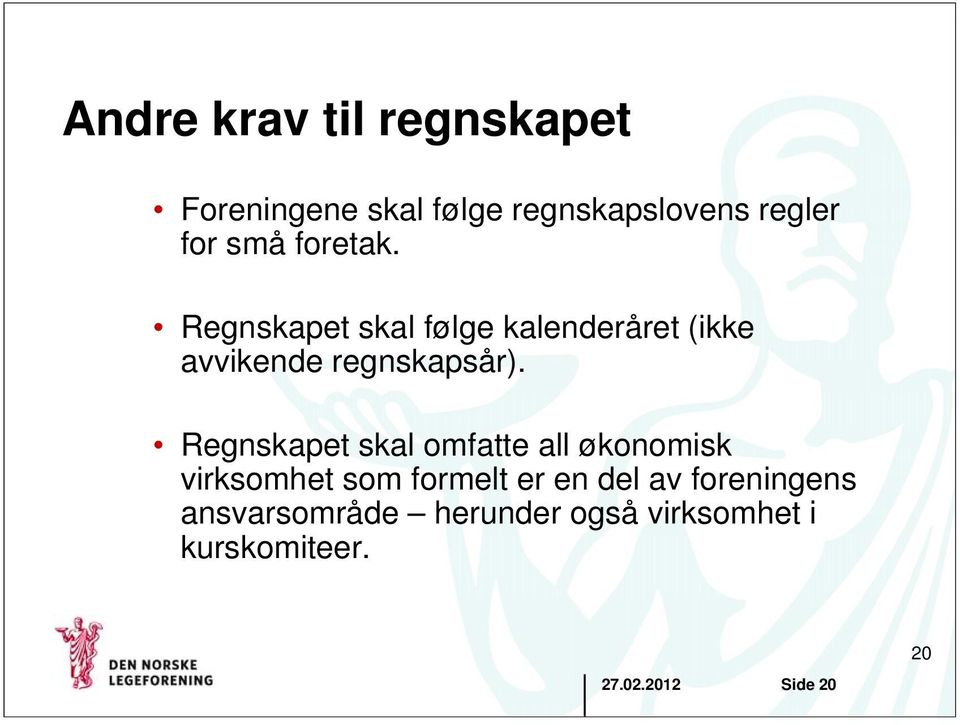 Regnskapet skal omfatte all økonomisk virksomhet som formelt er en del av