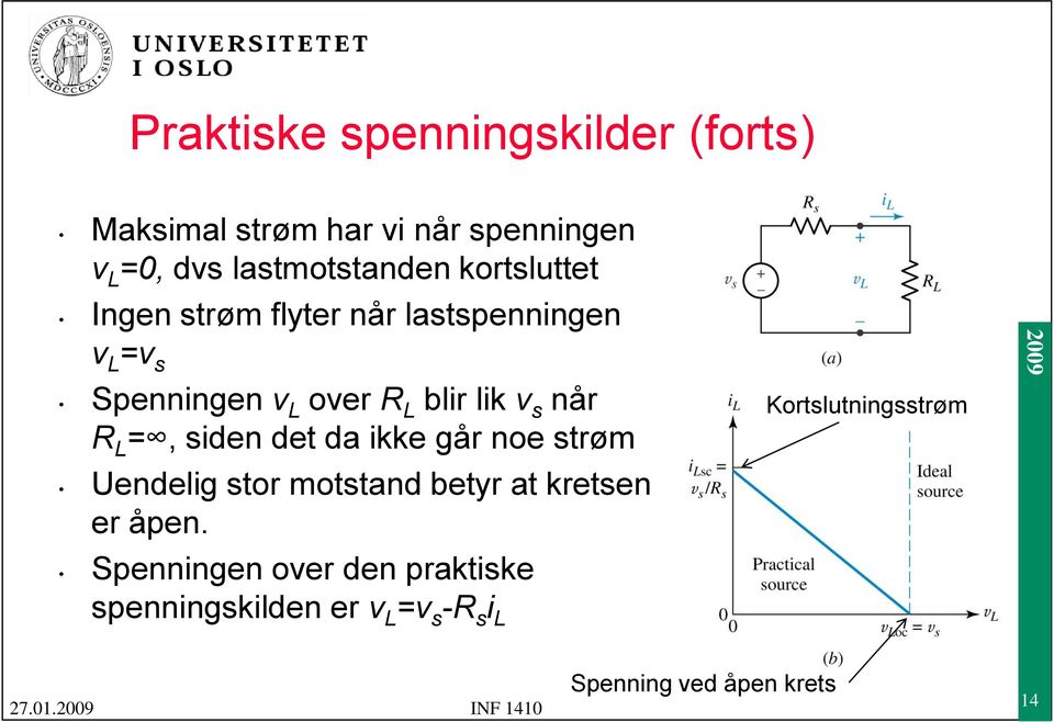 lik v s når =, siden det da ikke går noe strøm Uendelig stor motstand betyr at kretsen er åpen.