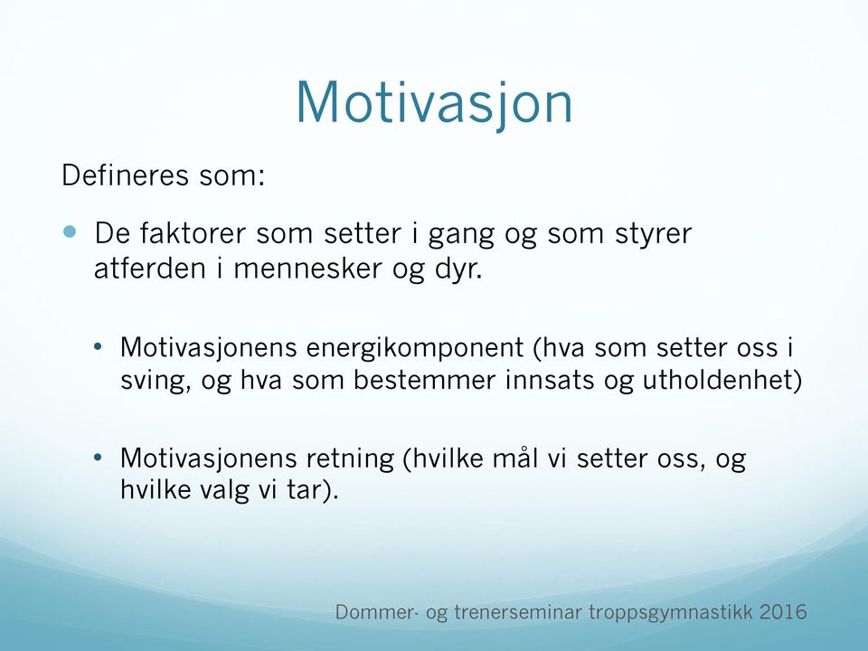 Motivasjonens energikomponent (hva som setter oss i sving, og hva