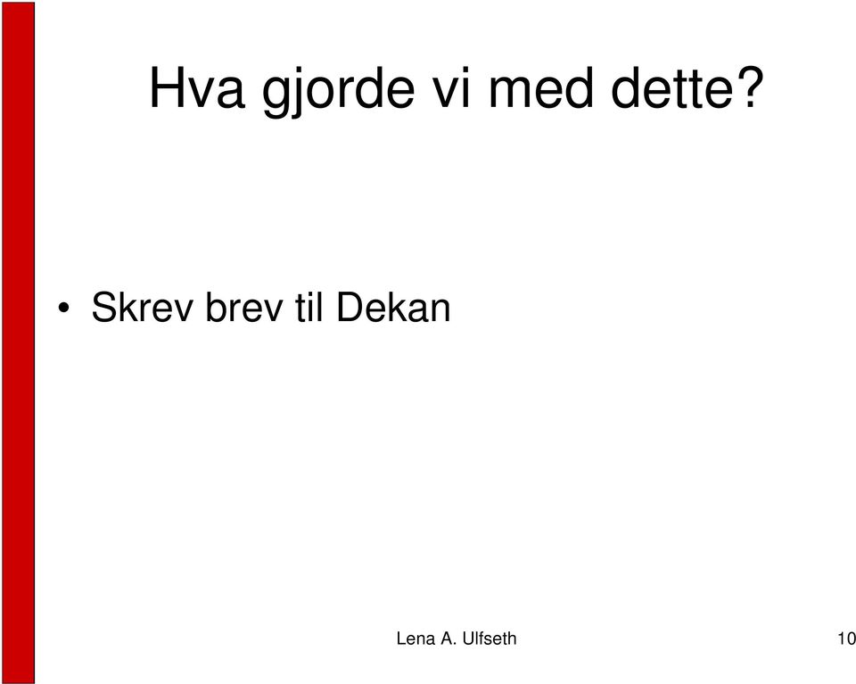 Skrev brev til