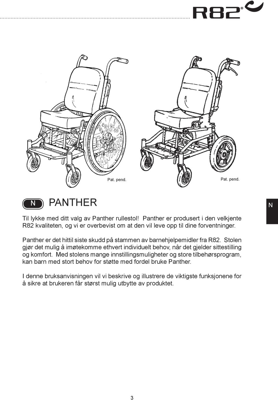 Panther er det hittil siste skudd på stammen av barnehjelpemidler fra R82.