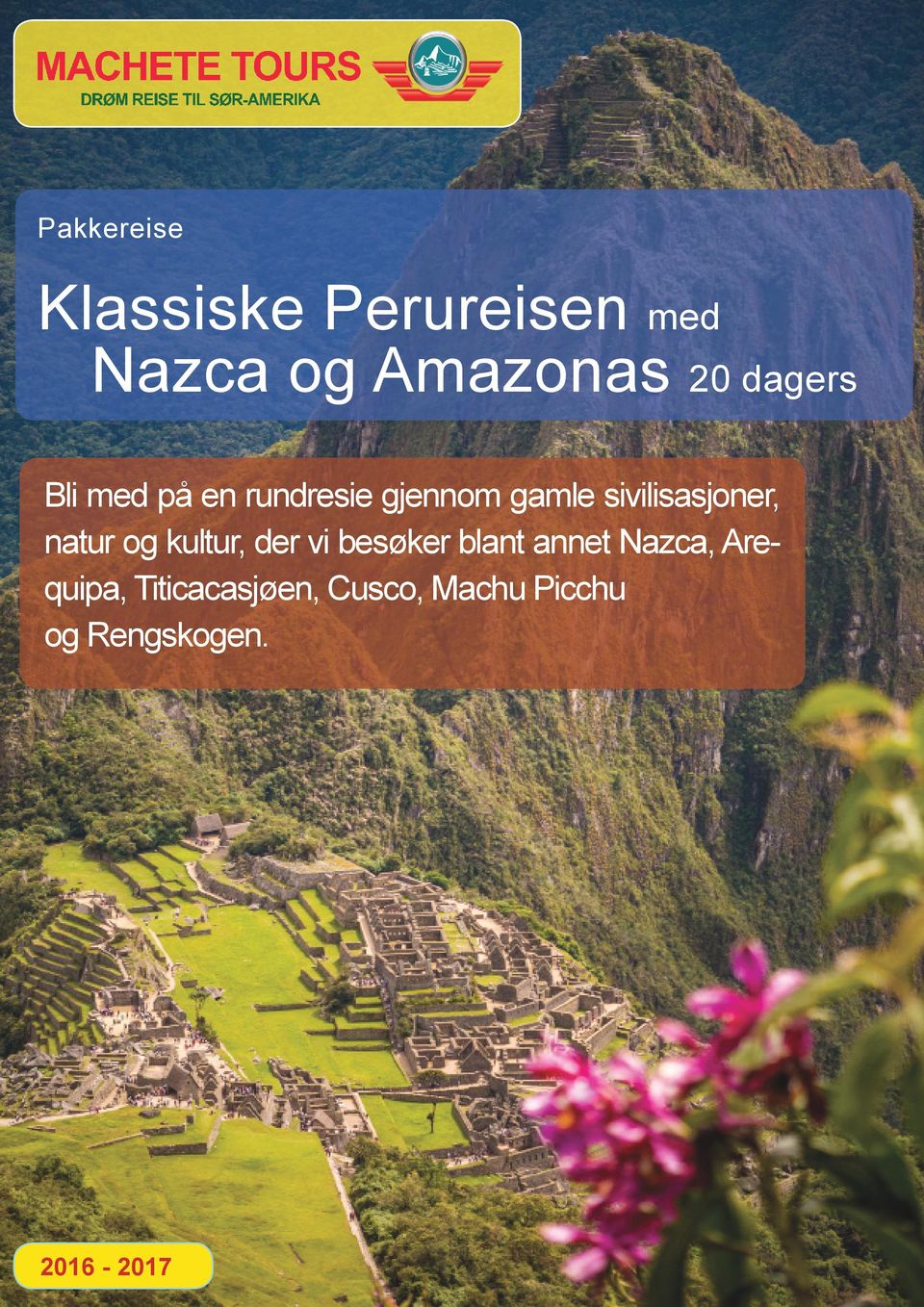 der vi besøker blant annet Nazca, Arequipa, Titicacasjøen, Cusco,