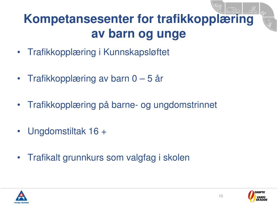 barn 0 5 år Trafikkopplæring på barne- og ungdomstrinnet