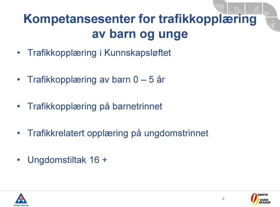 barn 0 5 år Trafikkopplæring på barnetrinnet