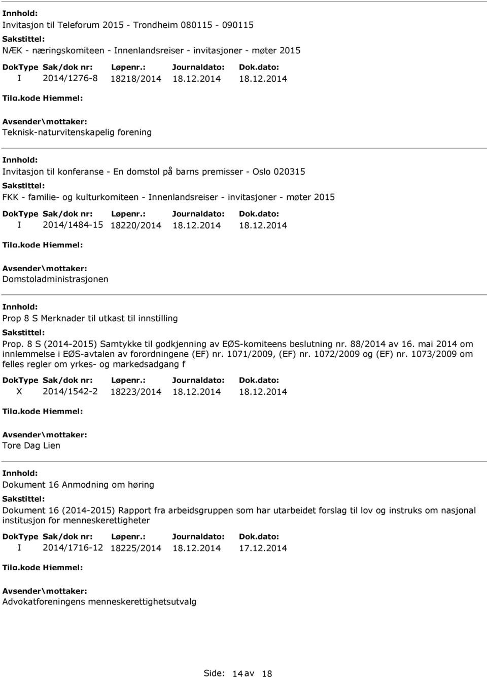 Merknader til utkast til innstilling Prop. 8 S (2014-2015) Samtykke til godkjenning av EØS-komiteens beslutning nr. 88/2014 av 16. mai 2014 om innlemmelse i EØS-avtalen av forordningene (EF) nr.