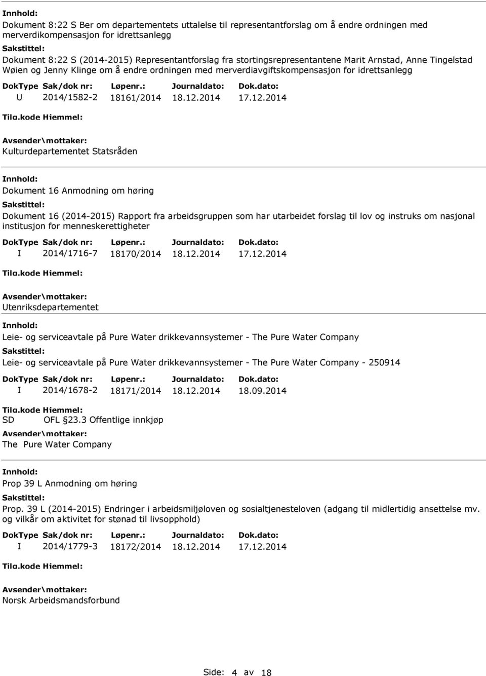 Statsråden 2014/1716-7 18170/2014 tenriksdepartementet Leie- og serviceavtale på Pure Water drikkevannsystemer - The Pure Water Company Leie- og serviceavtale på Pure Water drikkevannsystemer - The