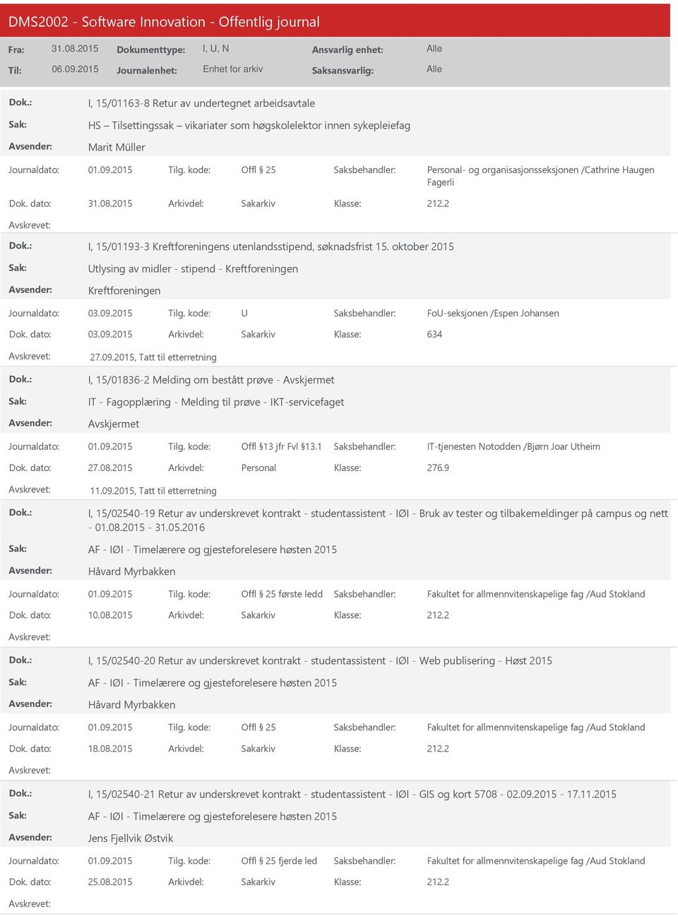 oktober 2015 tlysing av midler - stipend - Kreftforeningen Kreftforeningen Fo-seksjonen /Espen Johansen 634 27.09.