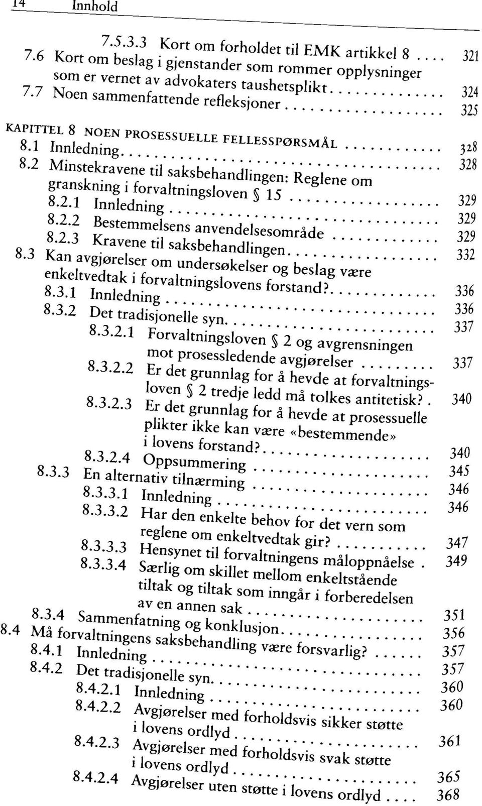 olikt %Tt ë f r * hevde at P^osessuelle Pikterikke kan vaare «bestemmende» i lovens forstand?.. s 3 7 ï, 4 PP su mmering.. «3.3 En alternativ tilnaarming.