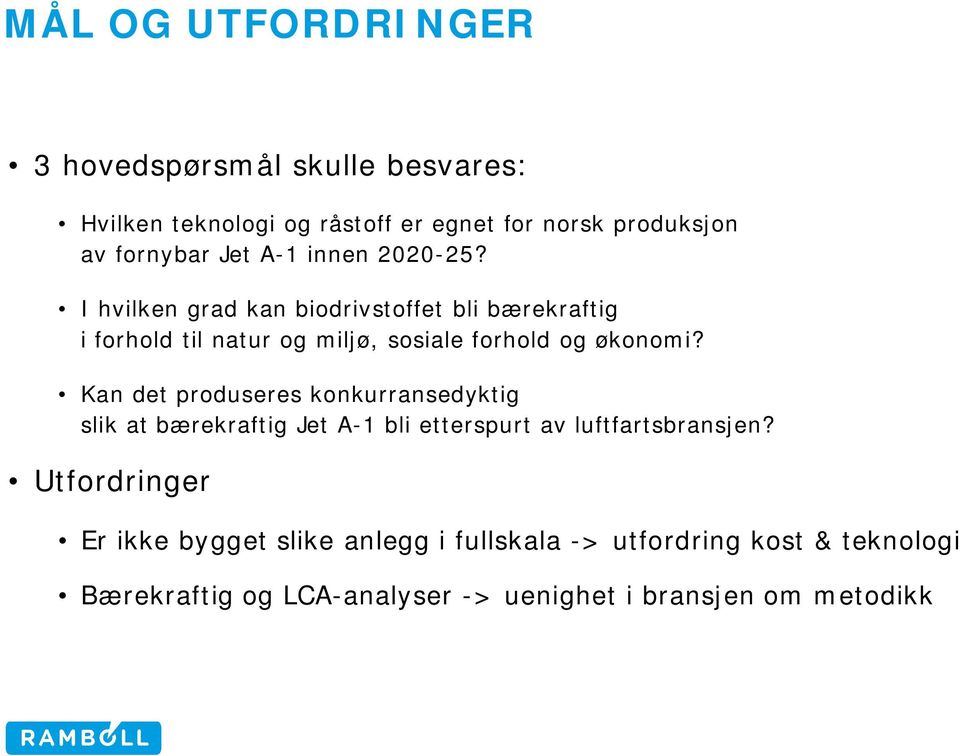 I hvilken grad kan biodrivstoffet bli bærekraftig i forhold til natur og miljø, sosiale forhold og økonomi?