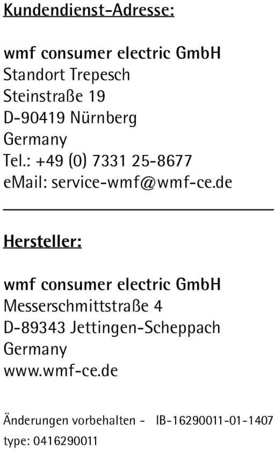 de Hersteller: wmf consumer electric GmbH Messerschmittstraße 4 D-89343