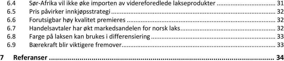 6 Forutsigbar høy kvalitet premieres... 32 6.