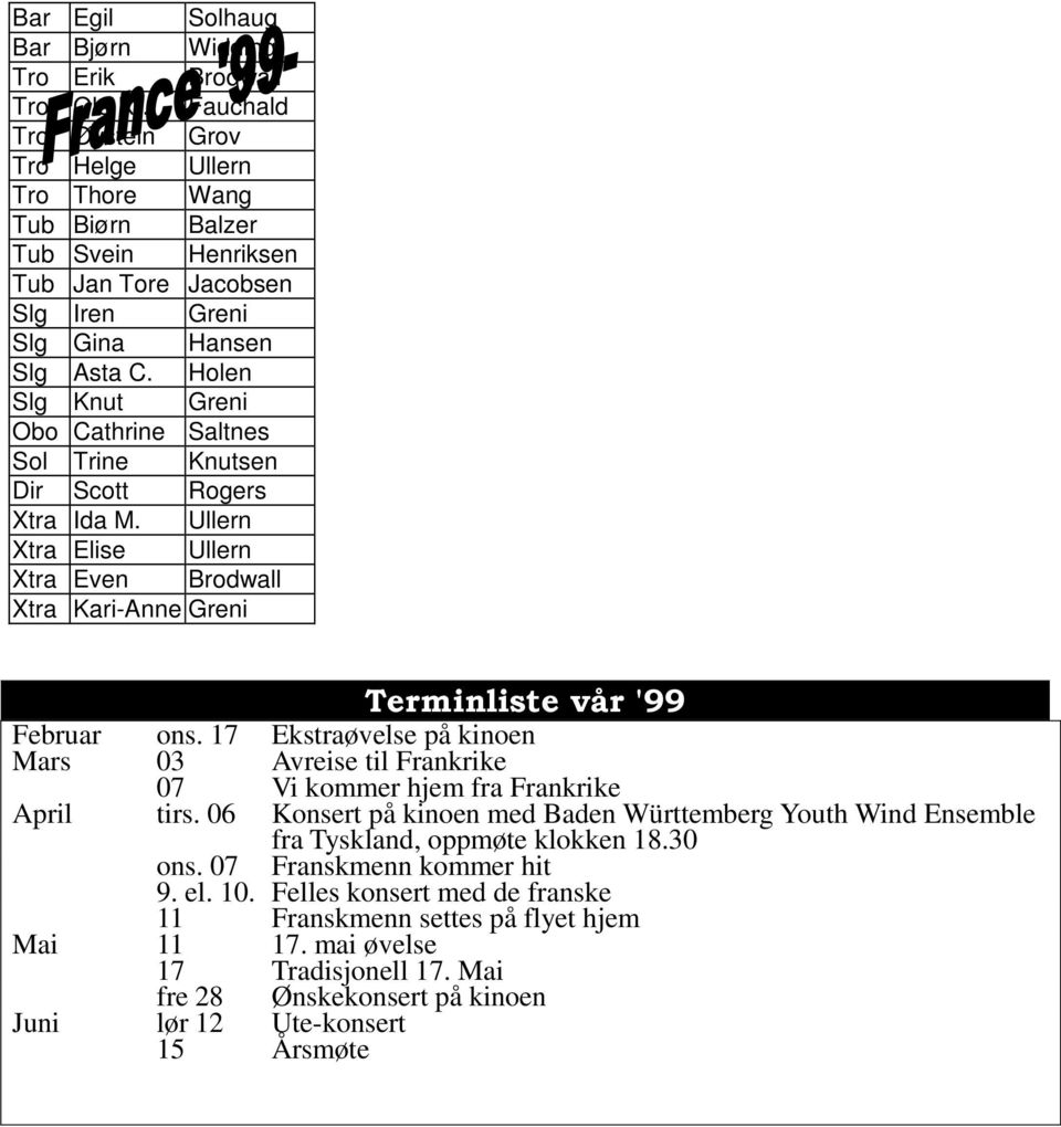 Holen Slg Knut Greni Obo Cathrine Saltnes Sol Trine Knutsen Dir Scott Rogers Xtra Ida M. Ullern Xtra Elise Ullern Xtra Even Brodwall Xtra Kari-Anne Greni Terminliste vår '99 Februar ons.