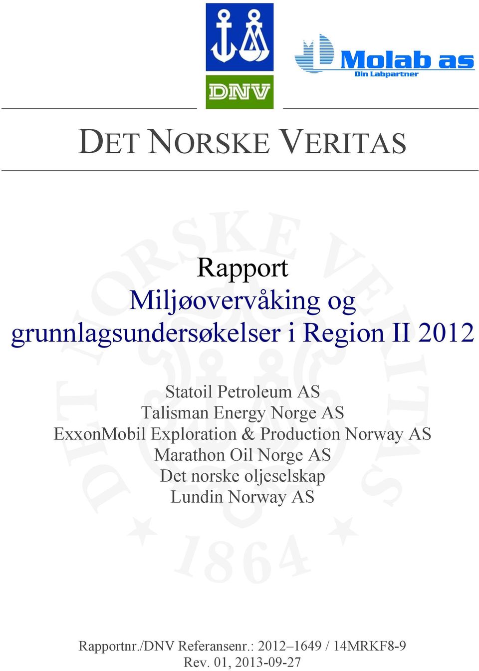 Production Norway AS Marathon Oil Norge AS Det norske oljeselskap Lundin