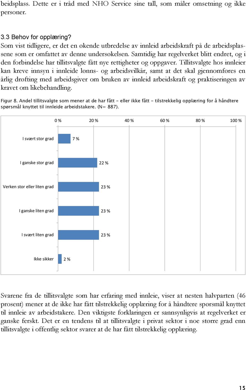 Samtidig har regelverket blitt endret, og i den forbindelse har tillitsvalgte fått nye rettigheter og oppgaver.