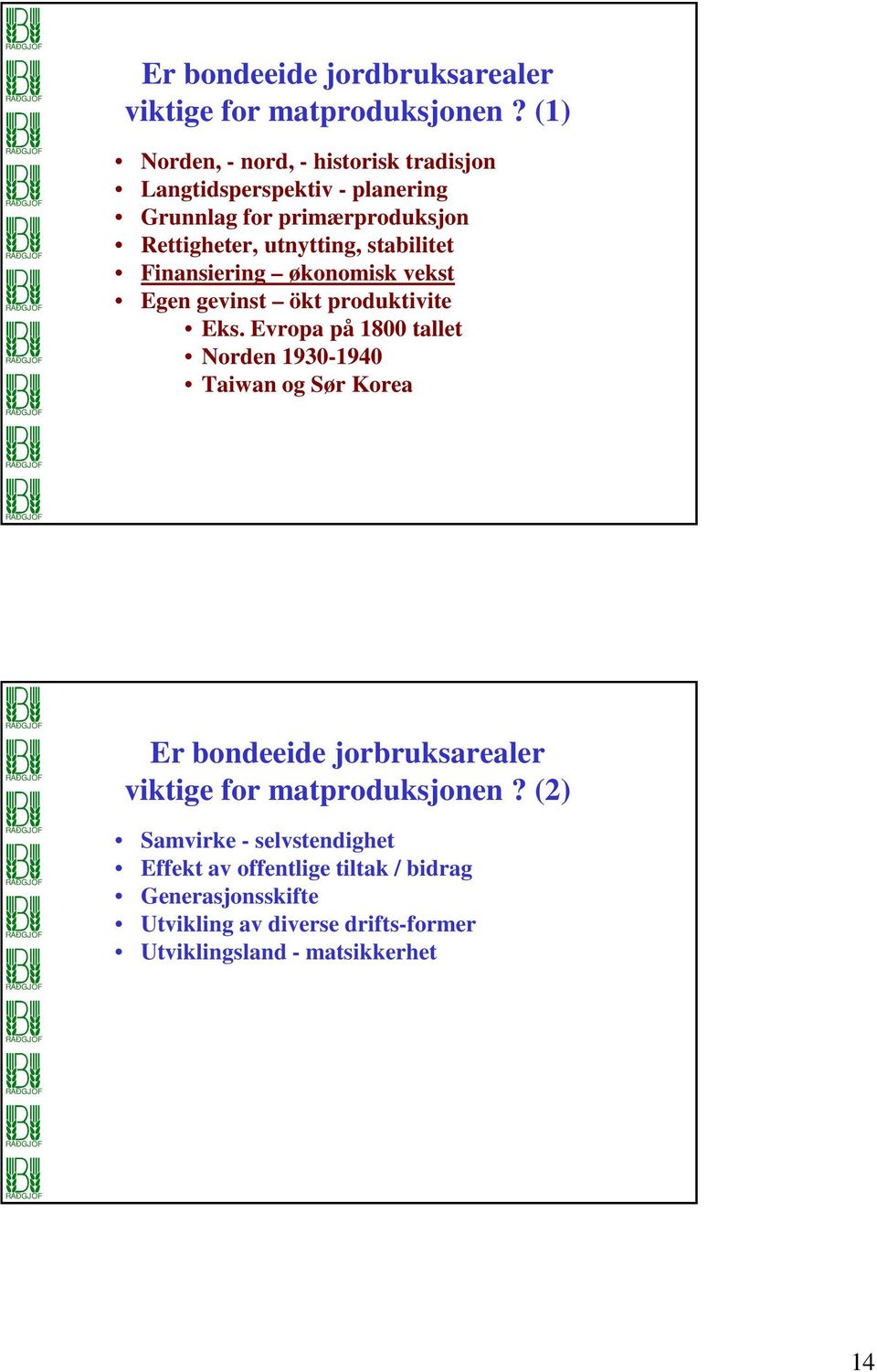 stabilitet Finansiering økonomisk vekst Egen gevinst ökt produktivite Eks.