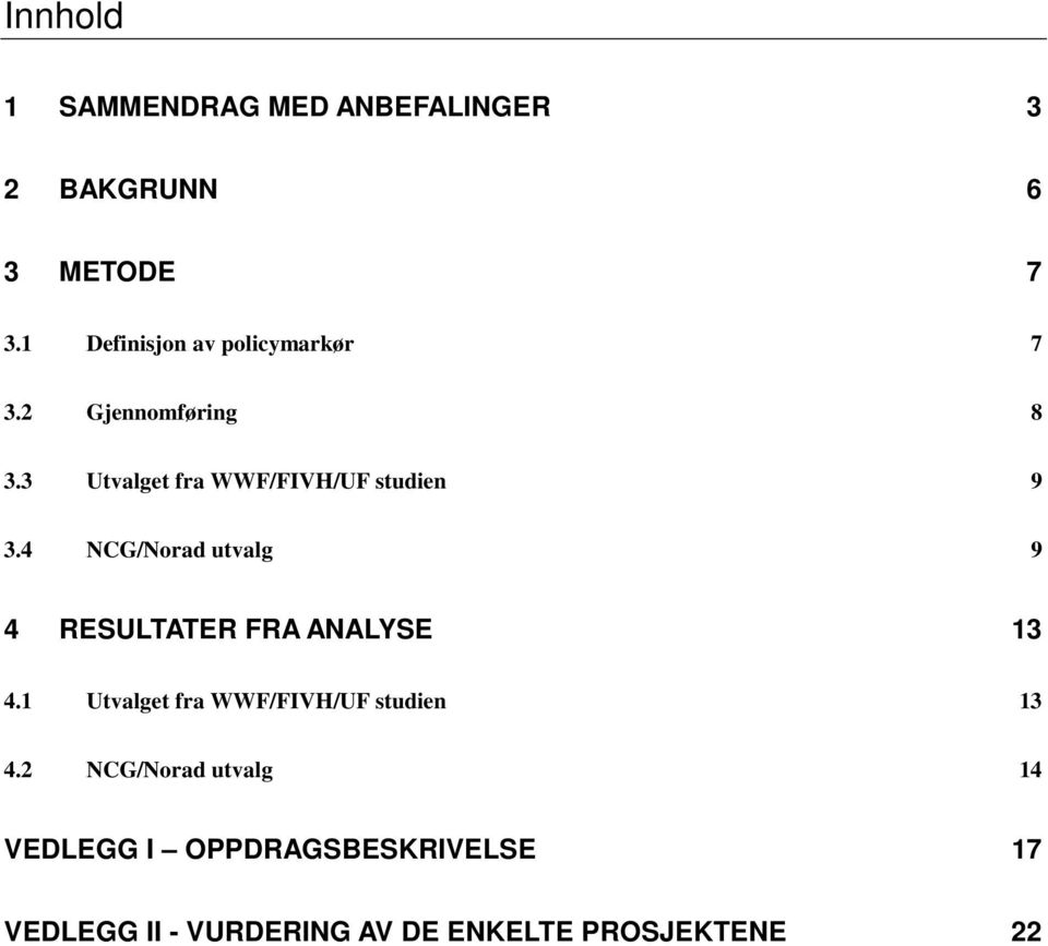 3 Utvalget fra WWF/FIVH/UF studien 9 3.