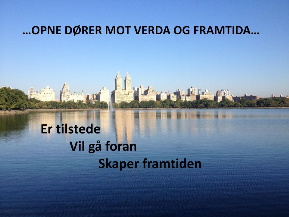 Er tilstede Vil gå