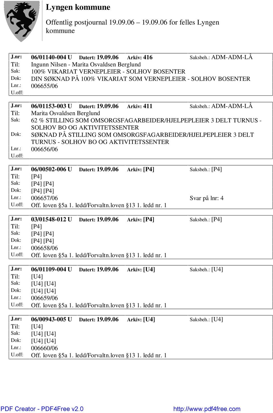 nr: 06/01153-003 U Datert: 19.09.06 Arkiv: 411 Saksbeh.