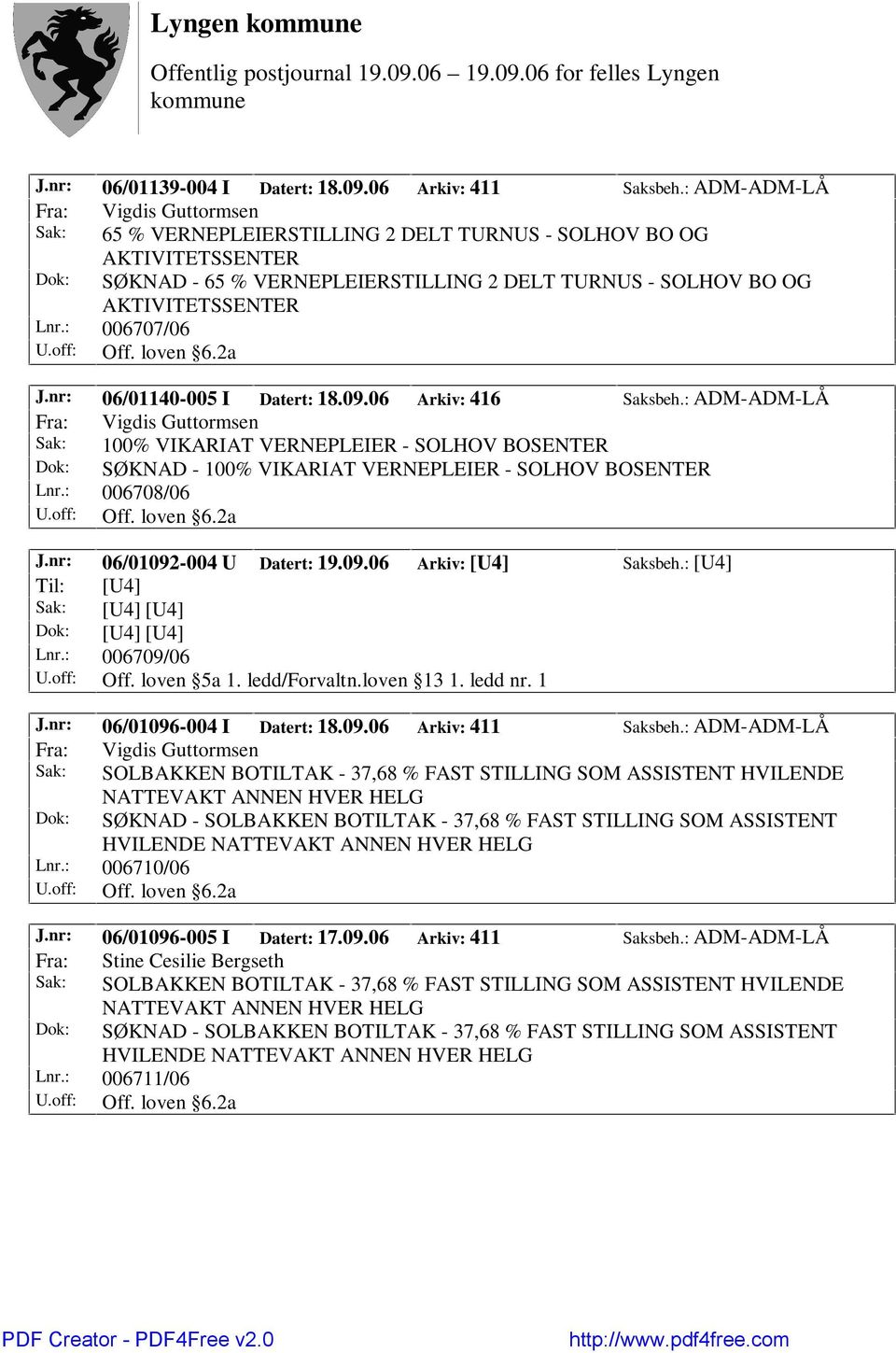 nr: 06/01140-005 I Datert: 18.09.06 Arkiv: 416 Saksbeh.