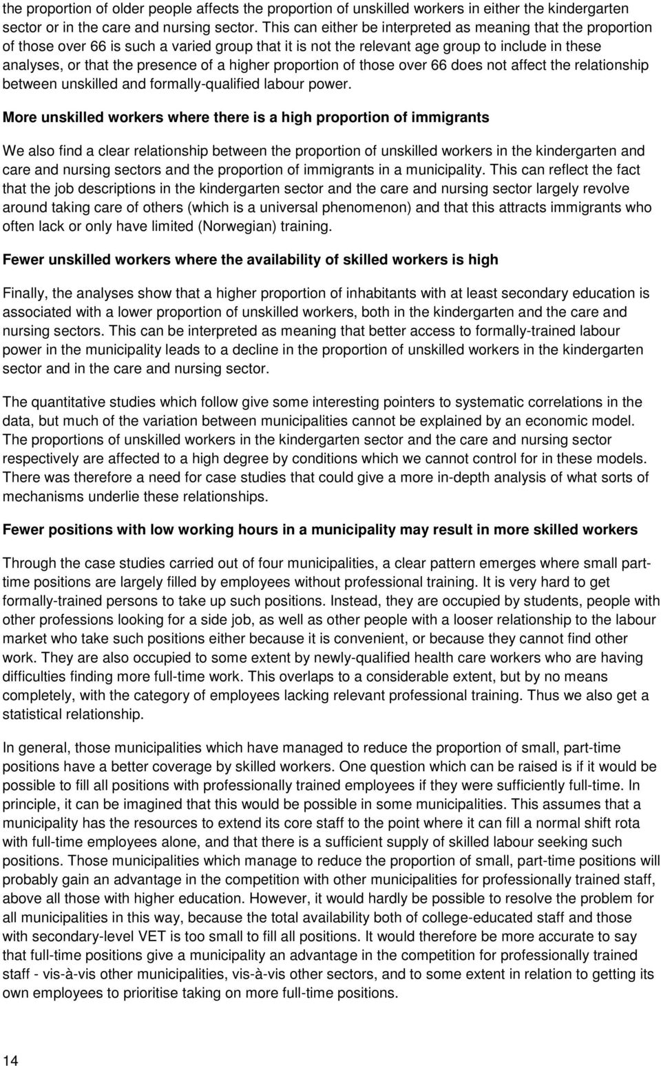 higher proportion of those over 66 does not affect the relationship between unskilled and formally-qualified labour power.