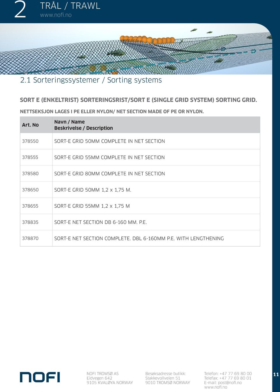 No 378550 SORT-E GRID 50MM COMPLETE IN NET SECTION 378555 SORT-E GRID 55MM COMPLETE IN NET SECTION 378580 SORT-E GRID 80MM COMPLETE