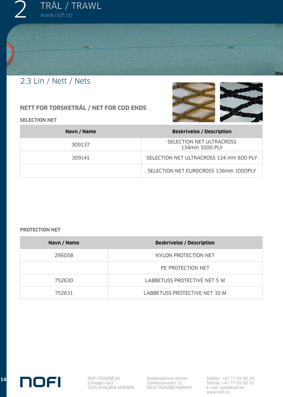 PLY SELECTION NET EUROCROSS 136mm 1000PLY PROTECTION NET 296058 NYLON PROTECTION NET