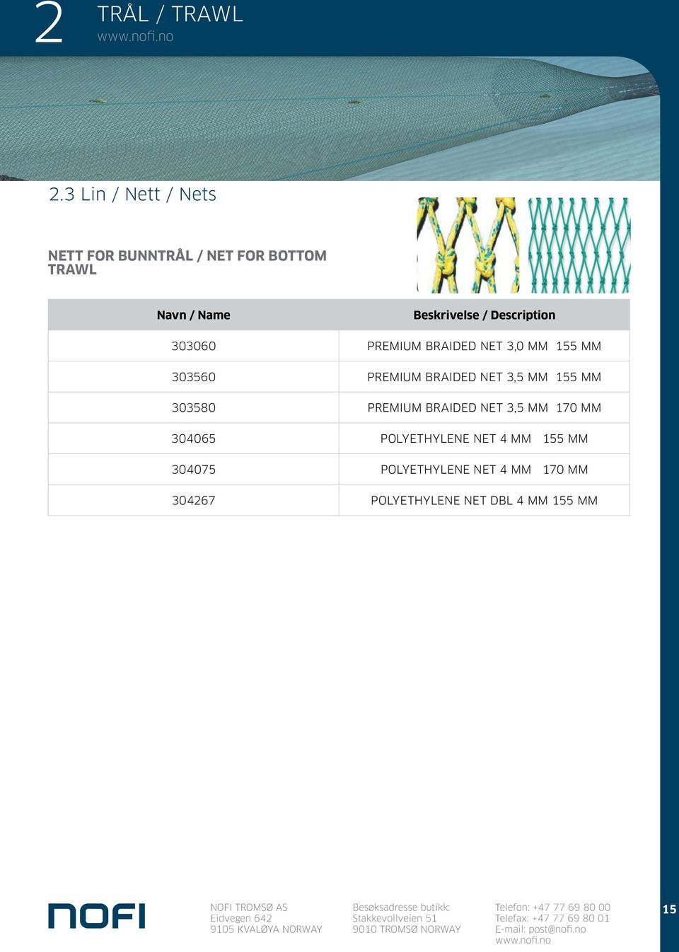 PREMIUM BRAIDED NET 3,5 MM 170 MM 304065 POLYETHYLENE NET 4 MM 155 MM