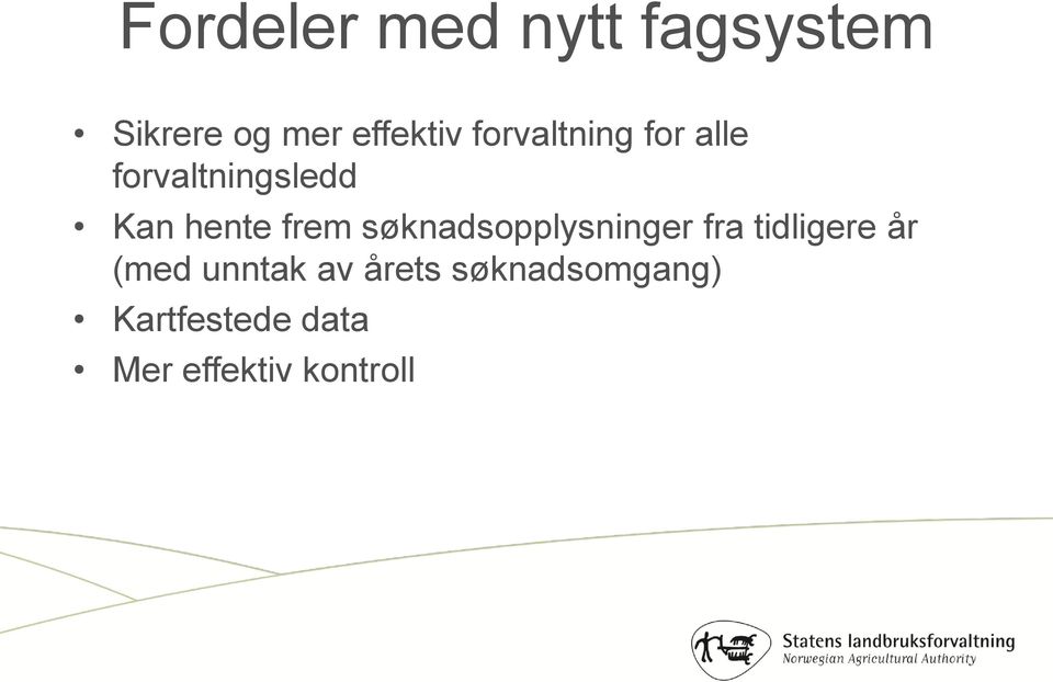 søknadsopplysninger fra tidligere år (med unntak av