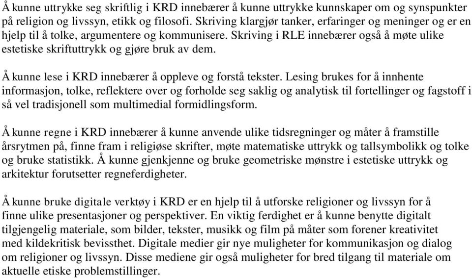 Å kunne lese i KRD innebærer å oppleve og forstå tekster.