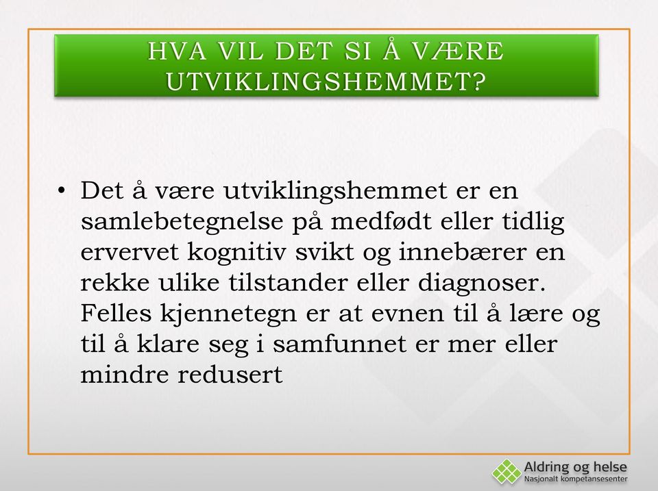 ulike tilstander eller diagnoser.