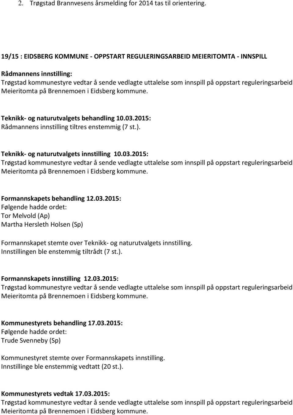 Brennemoen i Eidsberg kommune. Teknikk- og naturutvalgets behandling 10.03.