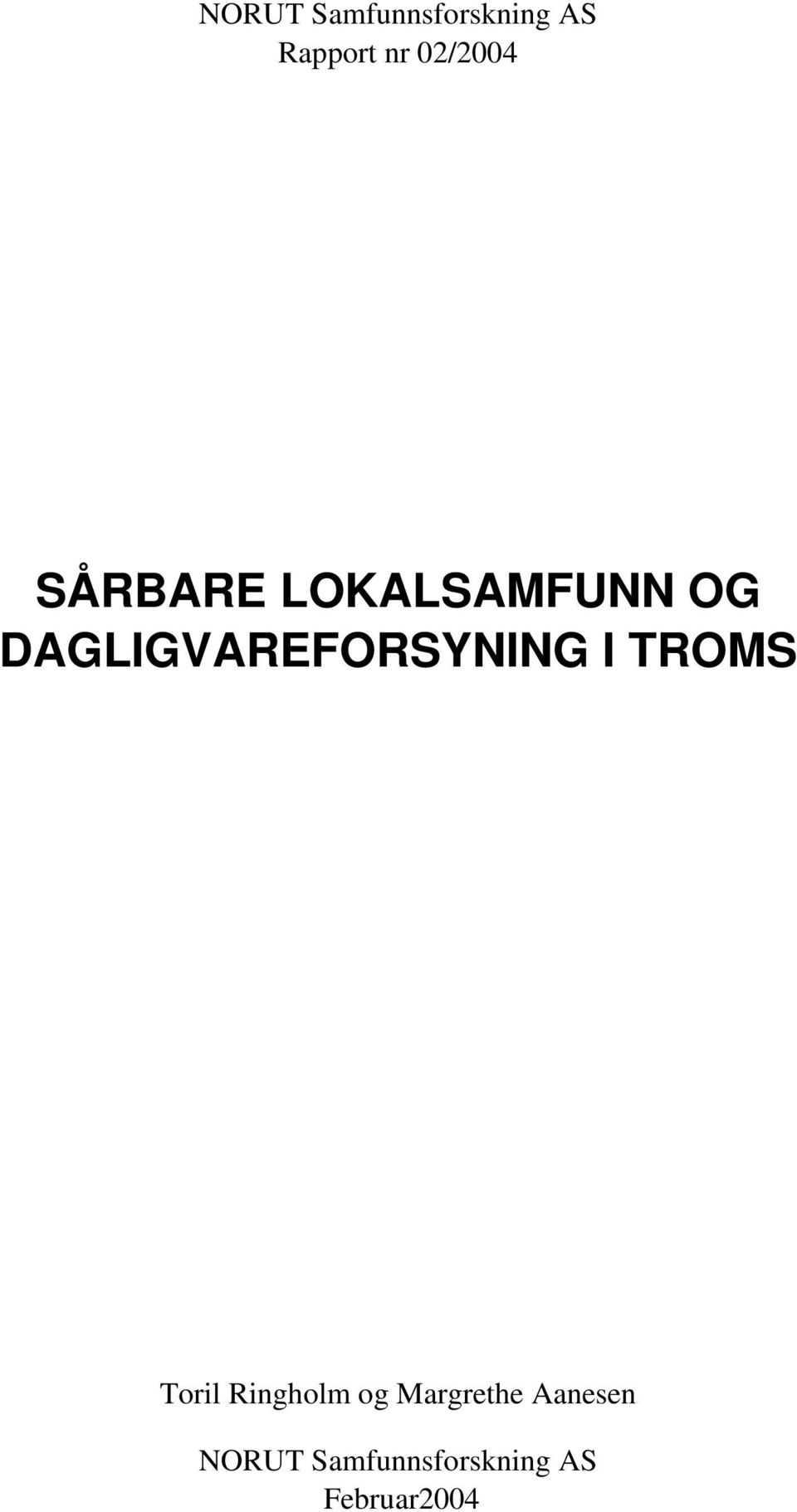 DAGLIGVAREFORSYNING I TROMS Toril Ringholm