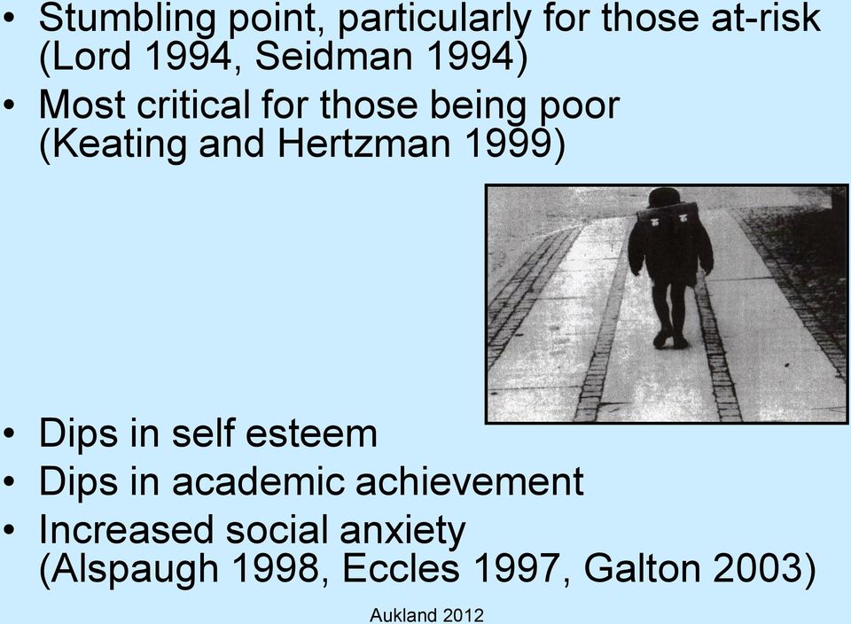 Hertzman 1999) Dips in self esteem Dips in academic
