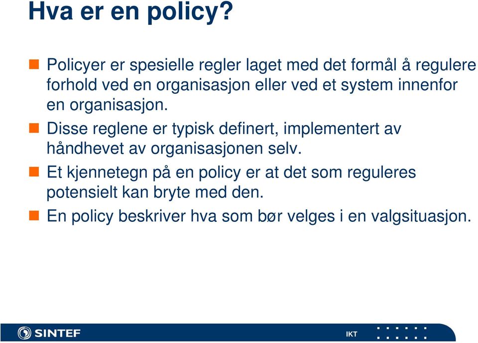 eller ved et system innenfor en organisasjon.