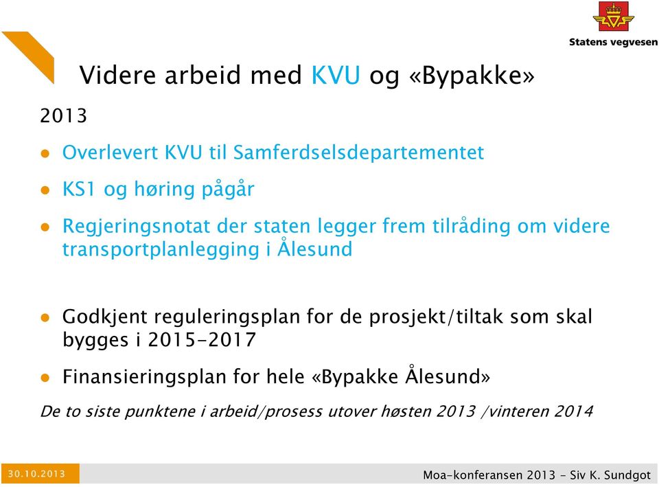 Ålesund Godkjent reguleringsplan for de prosjekt/tiltak som skal bygges i 2015-2017