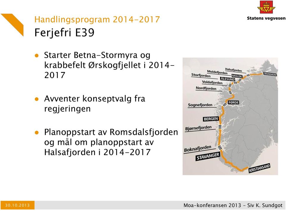 Avventer konseptvalg fra regjeringen Planoppstart av