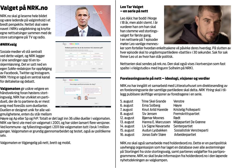 #NRKvalg Sosiale medier vil stå sentralt ved dette valget, og NRK legger i sine sendinger opp til en toskjermløsning.