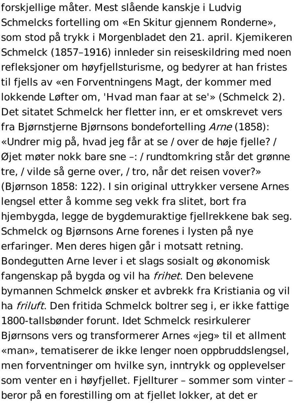 om, 'Hvad man faar at se'» (Schmelck 2).