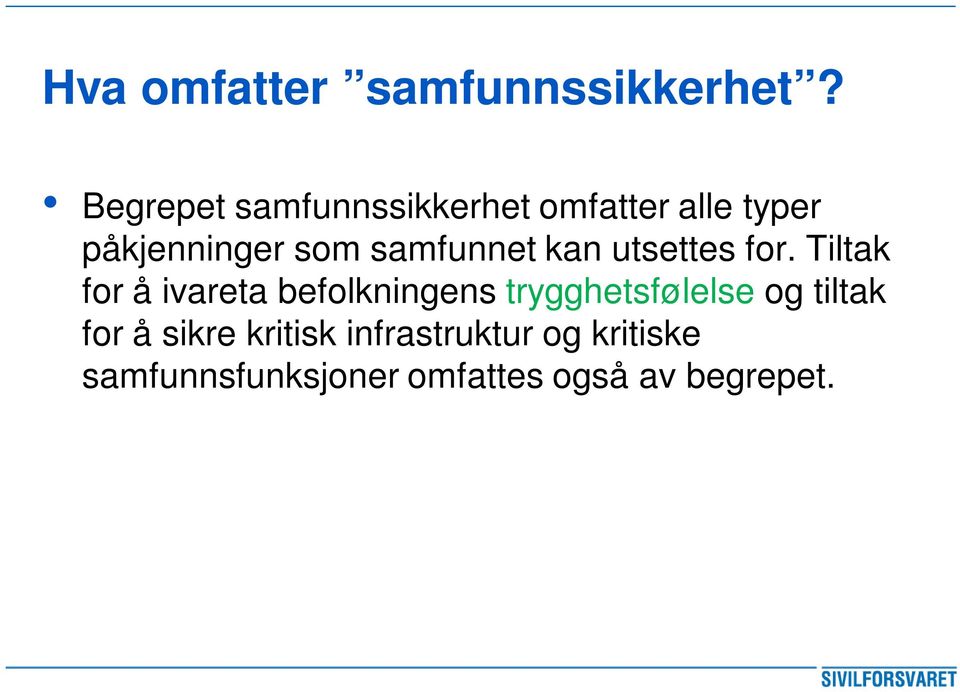 samfunnet kan utsettes for.