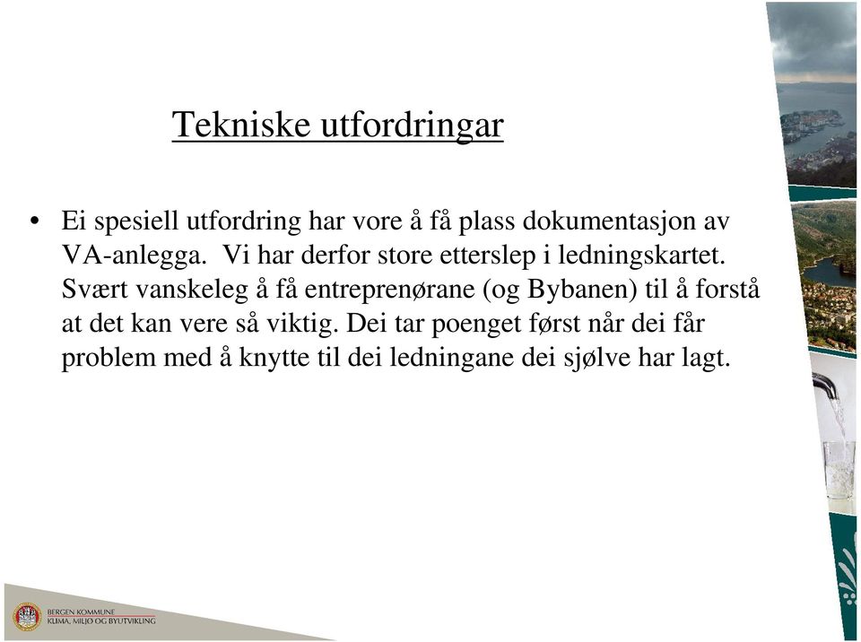 Svært vanskeleg å få entreprenørane (og Bybanen) til å forstå at det kan vere så