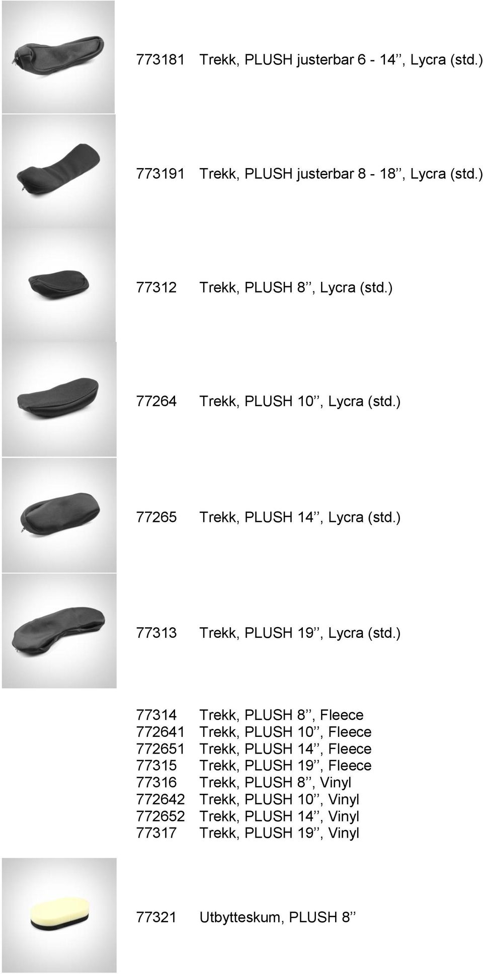 ) 77313 Trekk, PLUSH 19, Lycra (std.