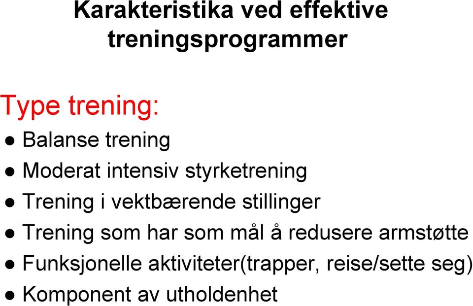 vektbærende stillinger Trening som har som mål å redusere