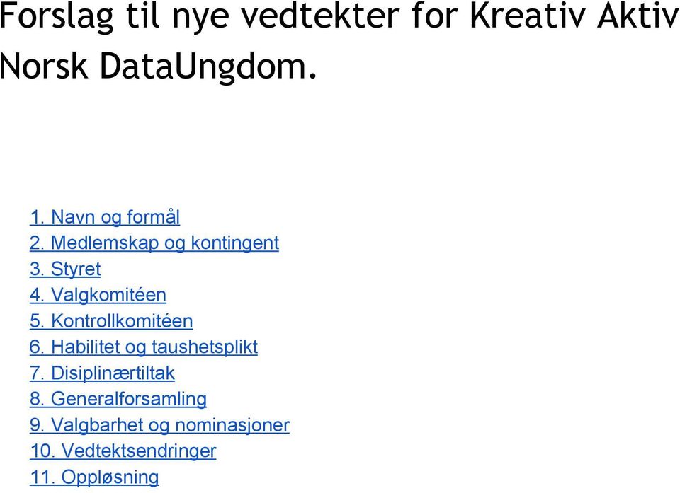 Kontrollkomitéen 6. Habilitet og taushetsplikt 7. Disiplinærtiltak 8.