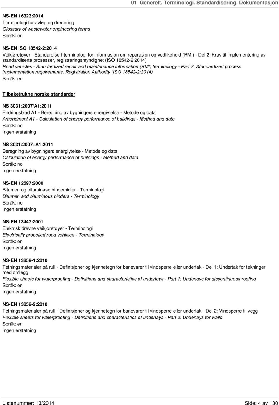 reparasjon og vedlikehold (RMI) - Del 2: Krav til implementering av standardiserte prosesser, registreringsmyndighet (ISO 18542-2:2014) Road vehicles - Standardized repair and maintenance information