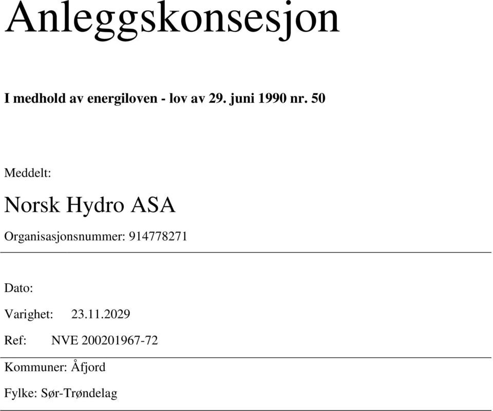 50 Meddelt: Norsk Hydro ASA Organisasjonsnummer: