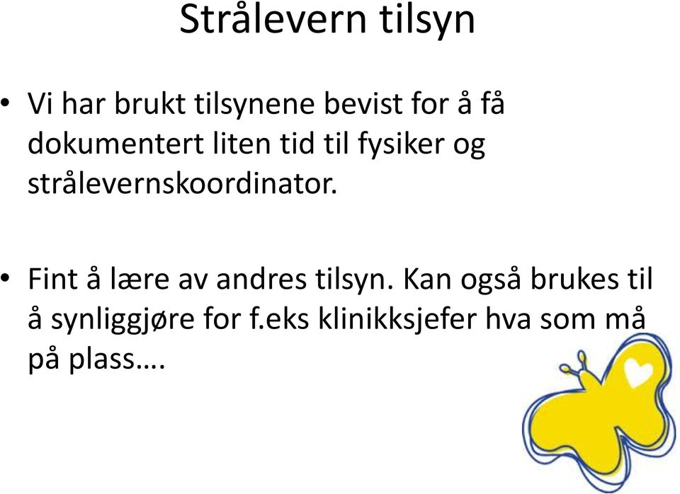 strålevernskoordinator. Fint å lære av andres tilsyn.