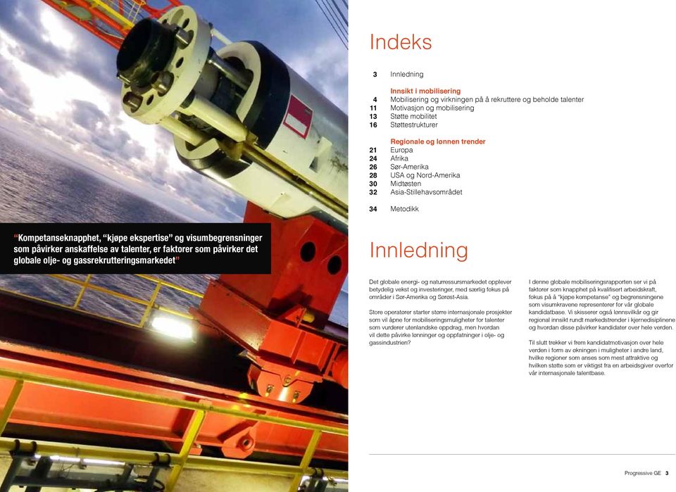 påvirker anskaffelse av talenter, er faktorer som påvirker det globale olje- og gassrekrutteringsmarkedet Innledning Det globale energi- og naturressursmarkedet opplever betydelig vekst og
