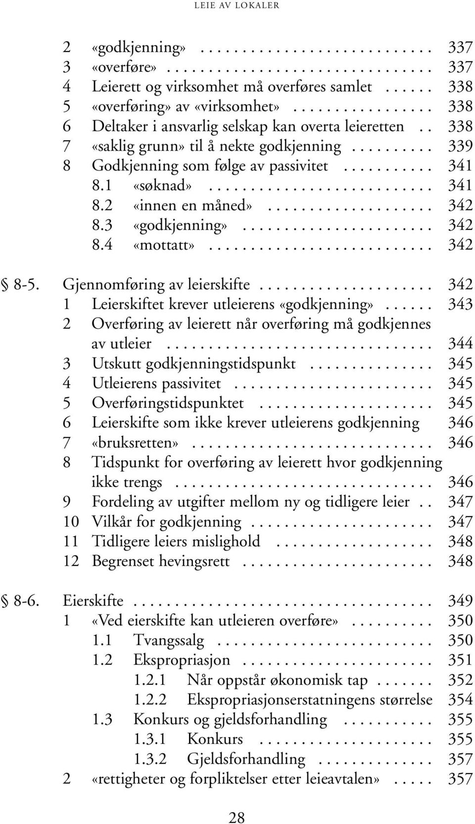 1 «søknad»........................... 341 8.2 «innen en måned».................... 342 8.3 «godkjenning»....................... 342 8.4 «mottatt»........................... 342 8-5.