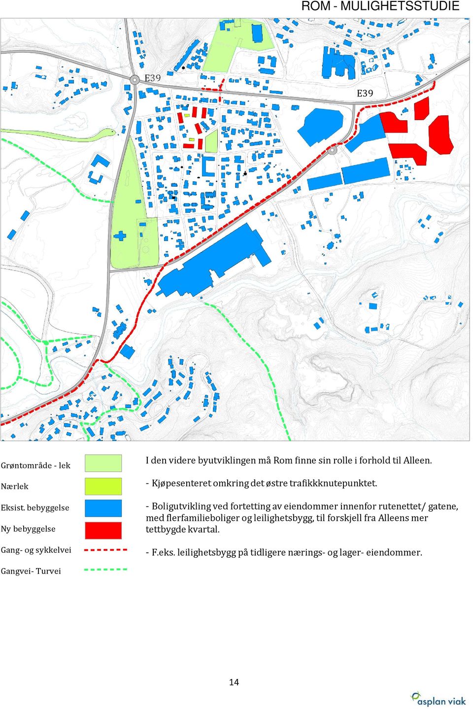 til Alleen. - Kjøpesenteret omkring det østre trafikkknutepunktet.